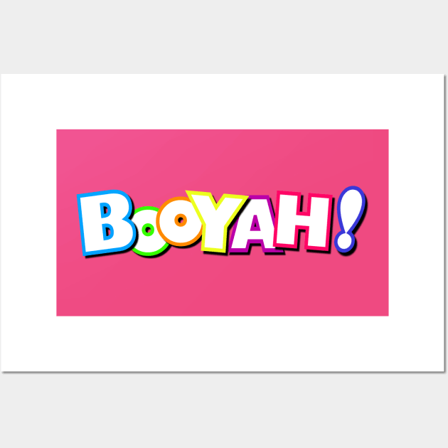 Fun Booyah Design Wall Art by AlondraHanley